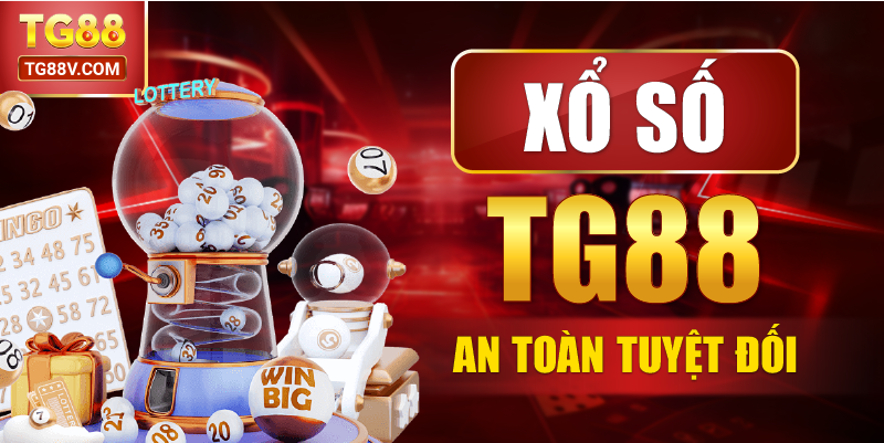 Xổ số TG88 an toàn tuyệt đối .